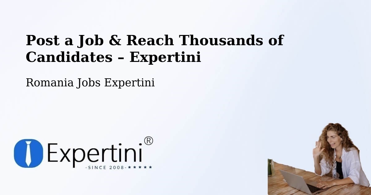 Post a Job in Sacoșu Mare – Hire the Right Talent - Sacoșu Mare, Romania Jobs Expertini